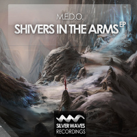 M.E.D.O. - Shivers In The Arms EP