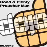 Good & Plenty - Preacher Man
