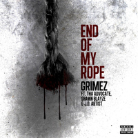 Grimez - End of My Rope (feat. Tha Advocate, Shawn Blayze & J.D. Artist)