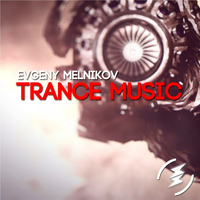 Evgeny Melnikov - Trance Music