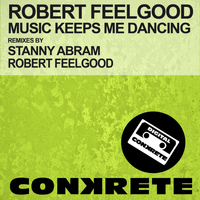 Robert Feelgood - Music Keeps Me Dancing