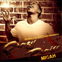Micah - Crazy Praise