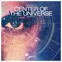 Axwell - Center Of The Universe (Remode)
