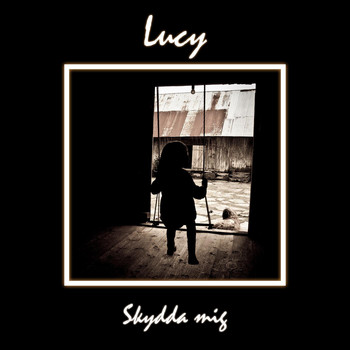 Lucy - Skydda Mig