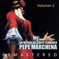 Pepe Marchena - Antología del Cante Flamenco Vol. 2
