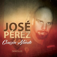Jose Perez - Corazon Abierto