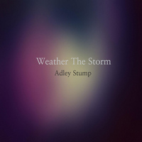 Adley Stump - Weather the Storm