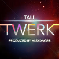 Tali - Twerk (Explicit)