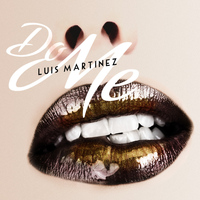 Luis Martinez - Do Me