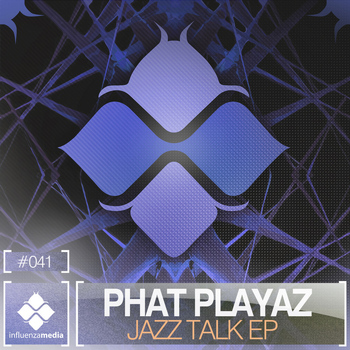 Phat Playaz - Jazz Talk EP