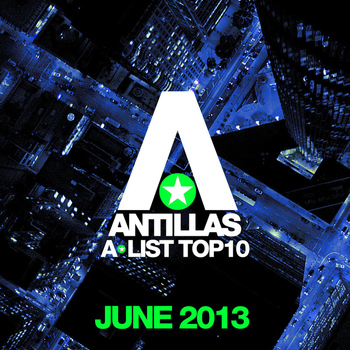 Antillas - Antillas A-List Top 10 - June 2013