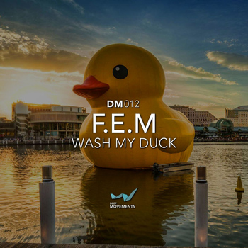 F.E.M - Wash My Duck