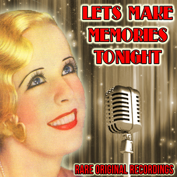 Various Artists - Let's Make Memories Tonight: Rare Original Recordings