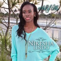 Nikesha Lindo - All of Me