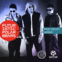 Futuristic Polar Bears - Rock This City / Expand