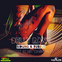 Delly Ranx - Sidung and Bubble - Single