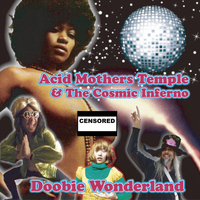Acid Mothers Temple & The Cosmic Inferno - Doobie Wonderland