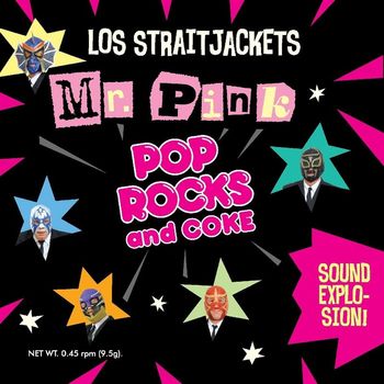 Los Straitjackets - Mr Pink b/w Pop Rocks & Coke