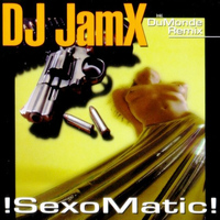 DJ JamX - !Sexomatic!