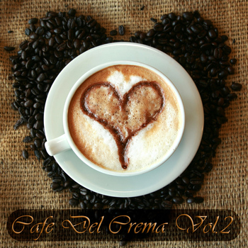 Various Artists - Cafe Del Crema, Vol. 2 (Delicious Lounge & Tasty Chill Out)