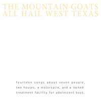 The Mountain Goats - All Hail West Texas (Remastered)