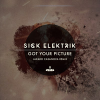 Sick Elektrik - Got Your Picture (Remix)