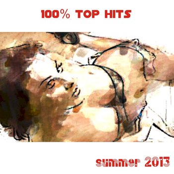 Various Artists - 100% Top Hits Summer 2013