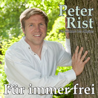 Peter Rist - Für immer frei