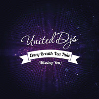 United DJs - Every Breath You Take (Missing You)
