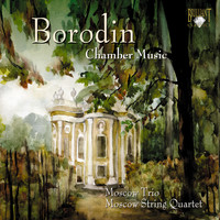 Alexander Gotthelf, Alexander Mndoiantz, Moscow String Quartet & Moscow Trio - Borodin: Chamber Music