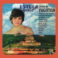 Estela Núñez - Estela Núñez Canta de Yucatán