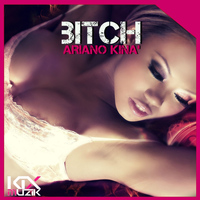 Ariano Kinà - Bitch (Explicit)