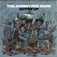 The Johnny Otis Show - Cuttin Up