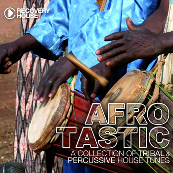 Various Artists - Afrotastic, Vol. 1 (A Collection of Tribal Percussive House Tunes)