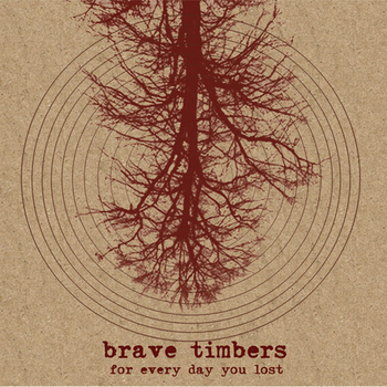 Brave Timbers - For Every Day You Lost