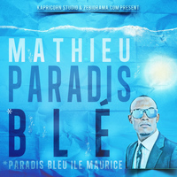 Mathieu - Paradis blé (Ile Maurice - Version Kreol Mauricien)