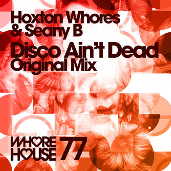 Hoxton Whores - Disco Ain't Dead (Hoxton Whores Dub Mix)