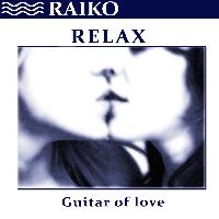 Raiko - Relax: Guitar of Love - Single