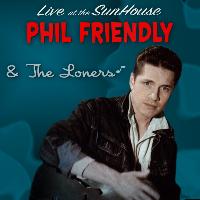Phil Friendly - Live At the Sunhouse & More