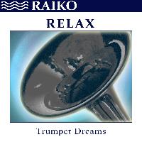 Raiko - Relax: Trumpet Dreams - Single