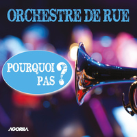 Pourquoi Pas - Pourquoi pas ? (Orchestre de Rue)