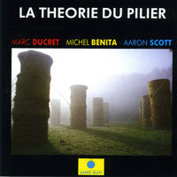 Marc Ducret - La théorie du pilier