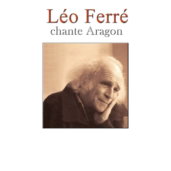 Léo Ferré - Léo Ferré chante Aragon