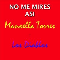 Manoella Torres - No Me Mires Asi (feat. Los Diablos)