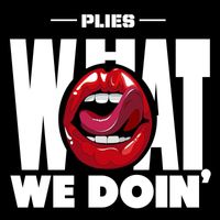 Plies - What We Doin'