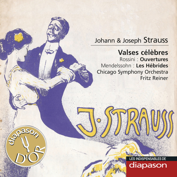 Chicago Symphony Orchestra - Johann & Josef Strauss: Valses célèbres - Rossini: Ouvertures - Mendelssohn: Les Hébrides (Les indispensables de Diapason)