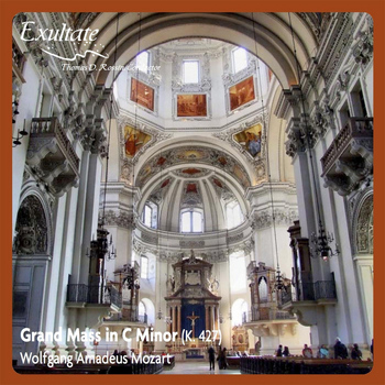 Exultate, Thomas D. Rossin, Kristin Morant & Sarah Zimmerman - Grand Mass in C Minor, K. 427: W. A. Mozart: