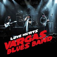 Vargas Blues Band - Love Hurts