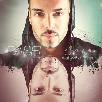 Rasel - Óyeme (feat. Mihai Ristea)