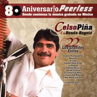 Celso Piña y su Ronda Bogotá - Peerless 80 Aniversario - Los Grandes Exitos